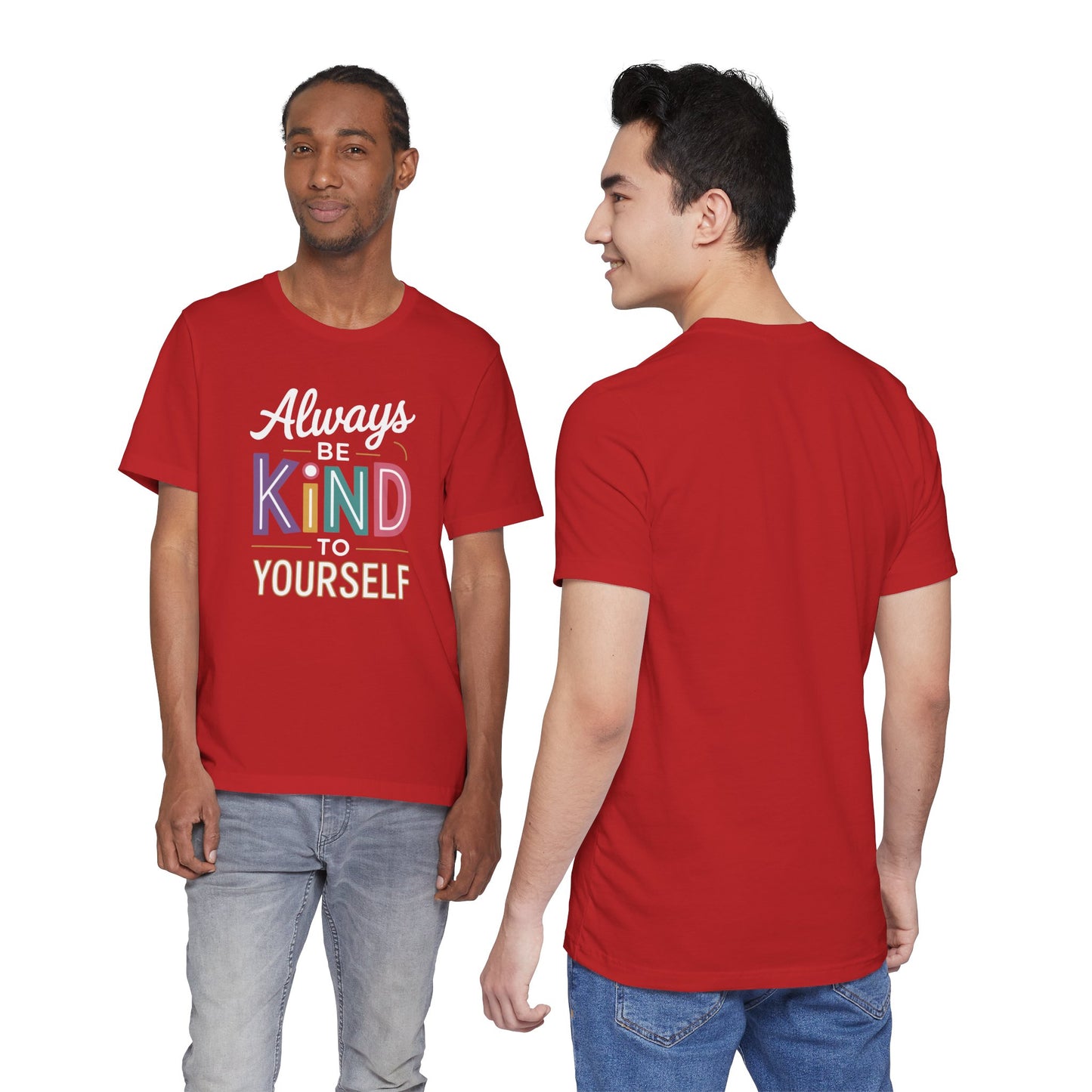 Always Be Kind to Yourself T-Shirt - Self Love Shirt - Mental Health Awareness Tee - Positive Affirmation Gift - Self Care