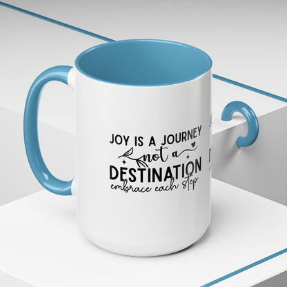 Joy Is a Journey Coffee Mug | Inspirational Accent Mug 11oz 15oz | Motivational Ceramic Cup | Self Care Gift | Mindfulness Mug | Wellness Gift