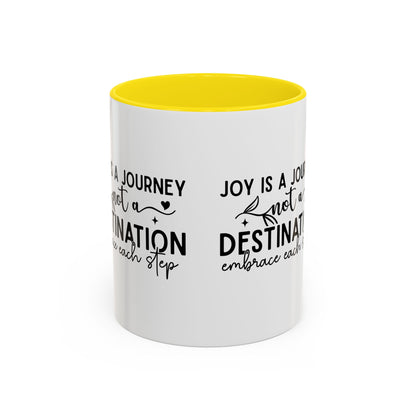 Joy Is a Journey Coffee Mug | Inspirational Accent Mug 11oz 15oz | Motivational Ceramic Cup | Self Care Gift | Mindfulness Mug | Wellness Gift