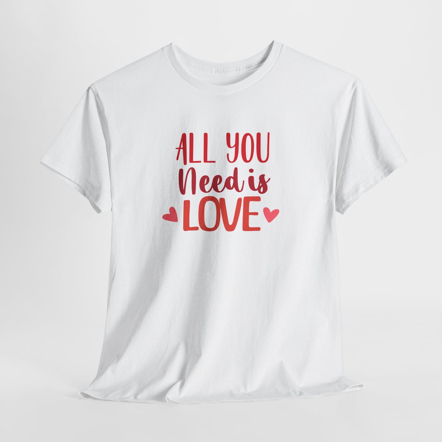 Love Quote T-Shirt — "All You Need Is Love" Heart Graphic Tee