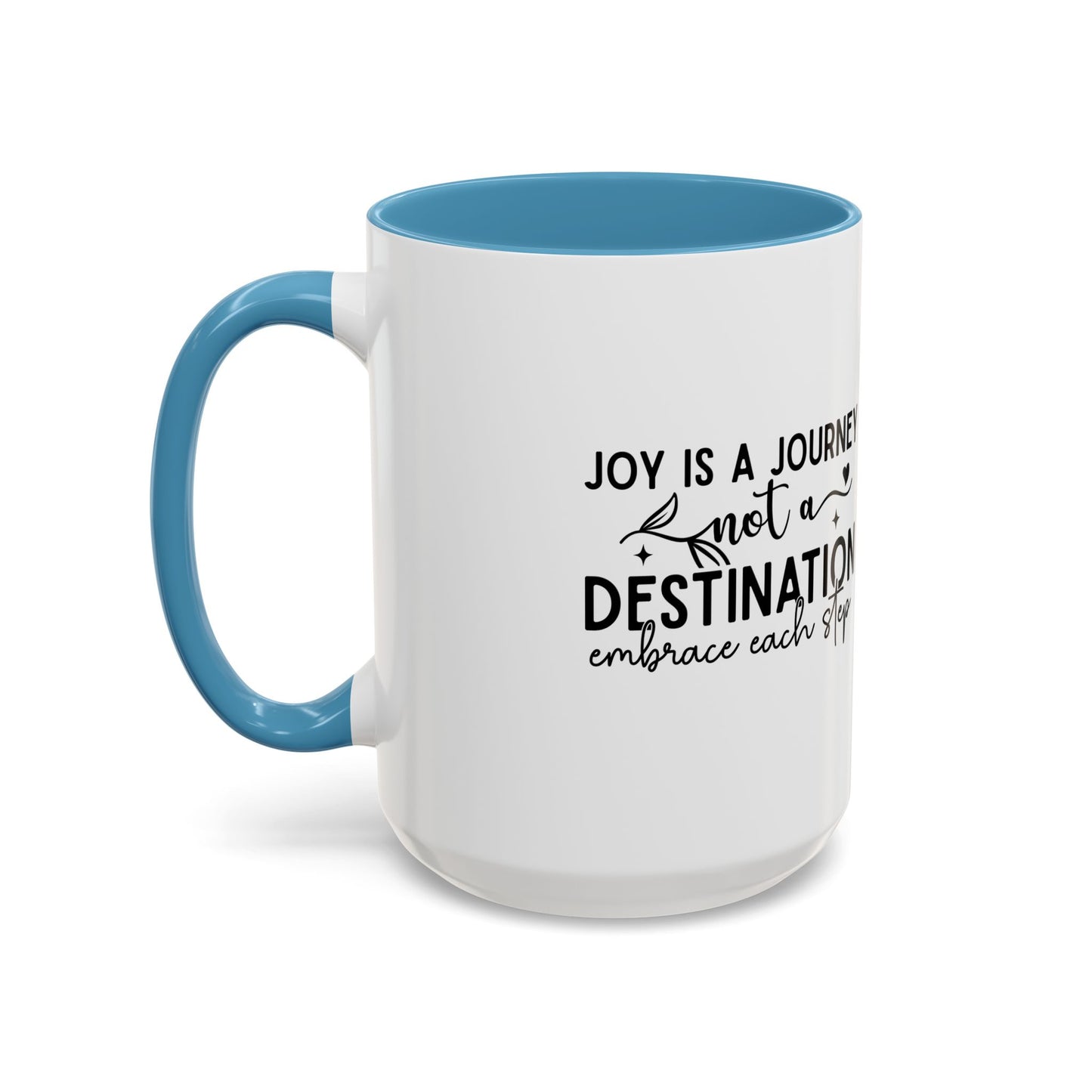 Joy Is a Journey Coffee Mug | Inspirational Accent Mug 11oz 15oz | Motivational Ceramic Cup | Self Care Gift | Mindfulness Mug | Wellness Gift