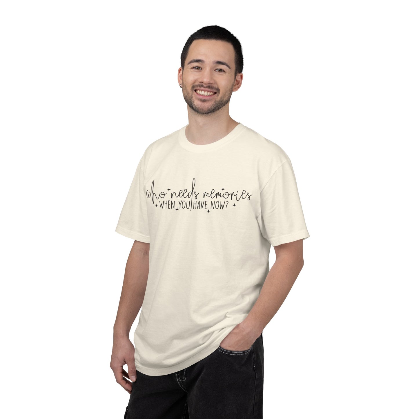 Who Needs Memories When You Have Now T-Shirt | Minimalist Script Tee | Mindfulness Shirt | Present Moment Gift | Zen Apparel | Philosophy Tee