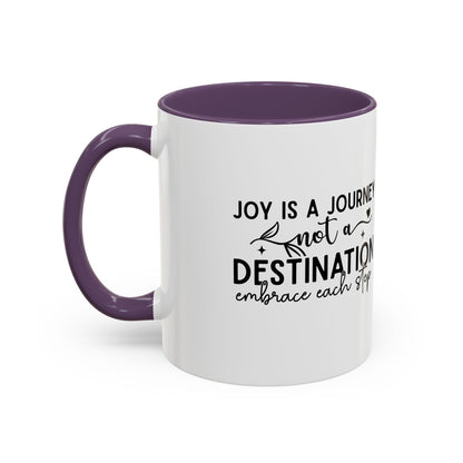 Joy Is a Journey Coffee Mug | Inspirational Accent Mug 11oz 15oz | Motivational Ceramic Cup | Self Care Gift | Mindfulness Mug | Wellness Gift