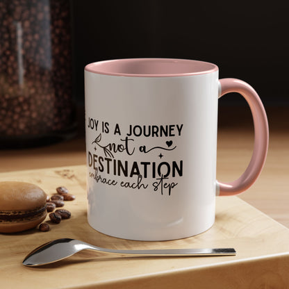 Joy Is a Journey Coffee Mug | Inspirational Accent Mug 11oz 15oz | Motivational Ceramic Cup | Self Care Gift | Mindfulness Mug | Wellness Gift