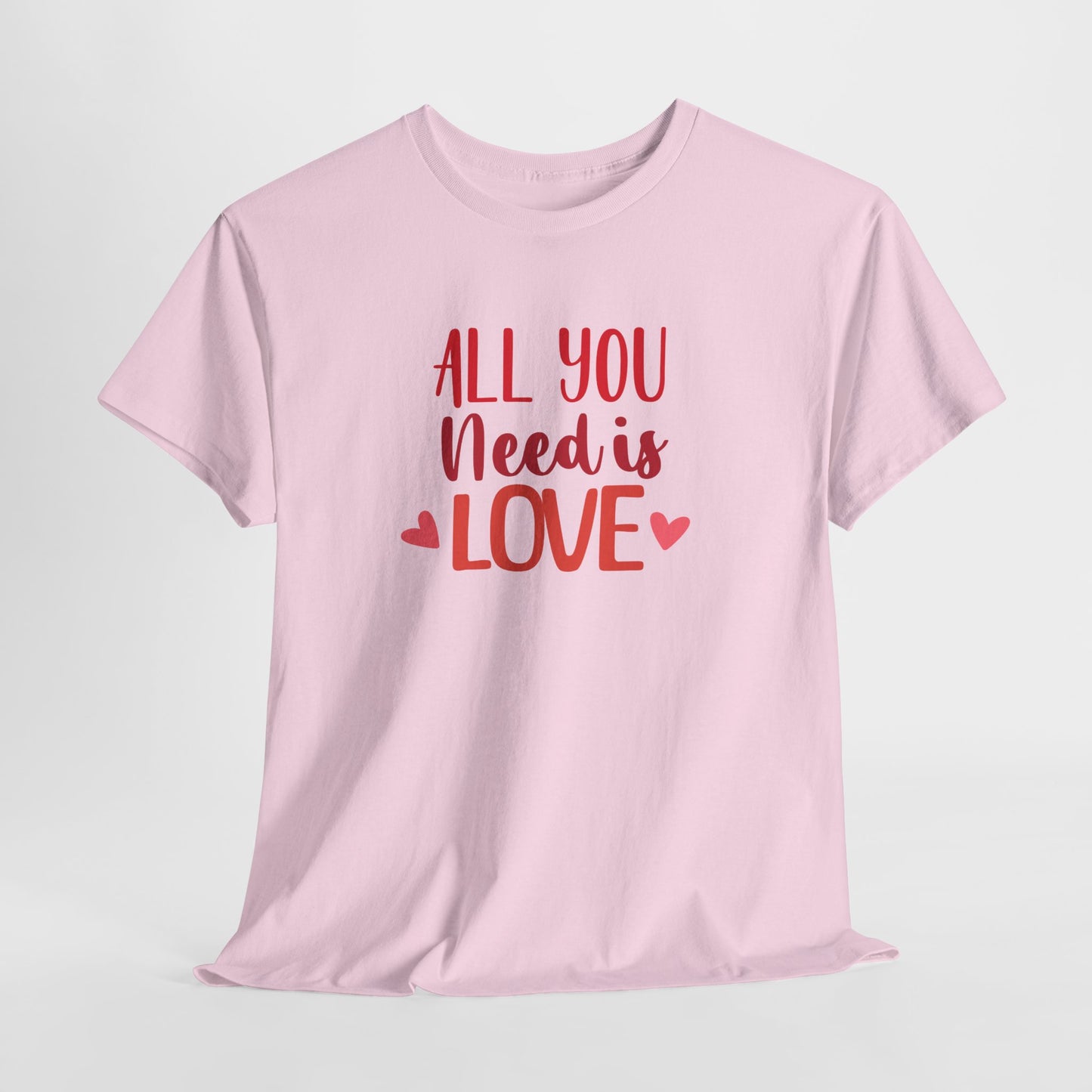 Love Quote T-Shirt — "All You Need Is Love" Heart Graphic Tee