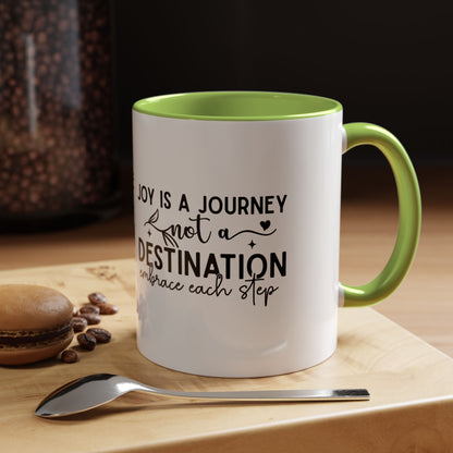 Joy Is a Journey Coffee Mug | Inspirational Accent Mug 11oz 15oz | Motivational Ceramic Cup | Self Care Gift | Mindfulness Mug | Wellness Gift
