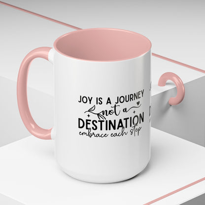 Joy Is a Journey Coffee Mug | Inspirational Accent Mug 11oz 15oz | Motivational Ceramic Cup | Self Care Gift | Mindfulness Mug | Wellness Gift