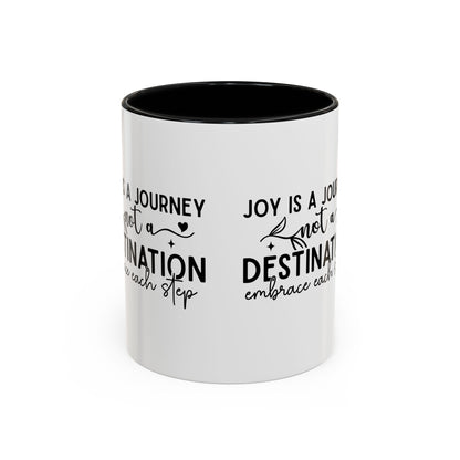 Joy Is a Journey Coffee Mug | Inspirational Accent Mug 11oz 15oz | Motivational Ceramic Cup | Self Care Gift | Mindfulness Mug | Wellness Gift