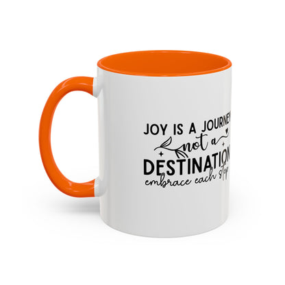 Joy Is a Journey Coffee Mug | Inspirational Accent Mug 11oz 15oz | Motivational Ceramic Cup | Self Care Gift | Mindfulness Mug | Wellness Gift