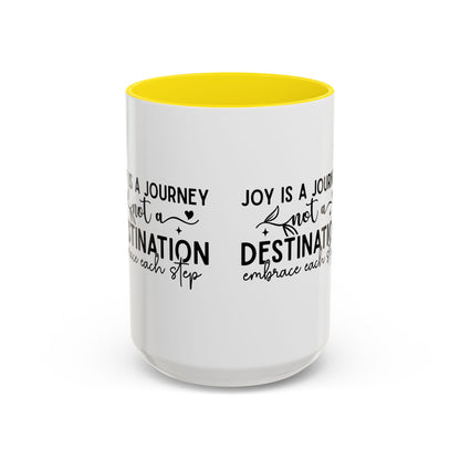 Joy Is a Journey Coffee Mug | Inspirational Accent Mug 11oz 15oz | Motivational Ceramic Cup | Self Care Gift | Mindfulness Mug | Wellness Gift