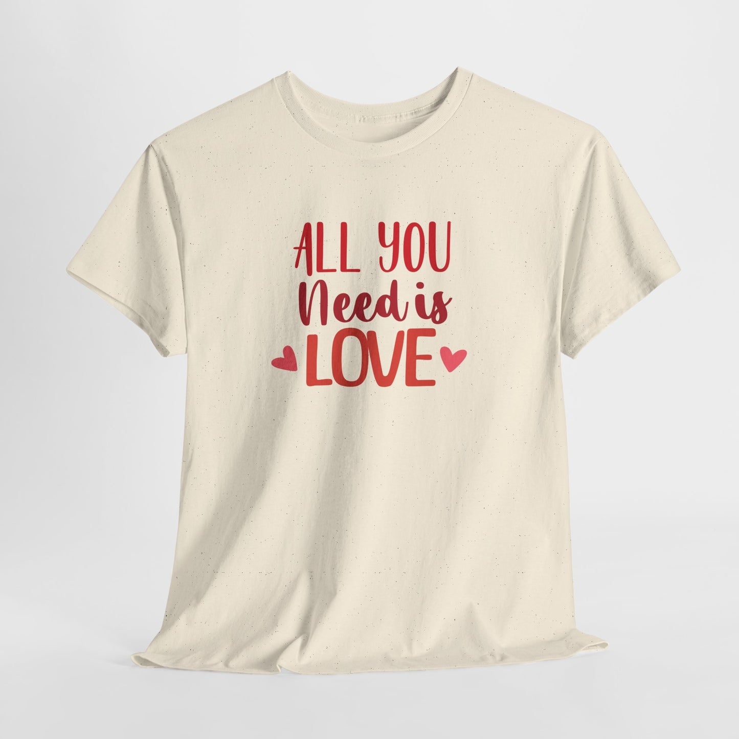Love Quote T-Shirt — "All You Need Is Love" Heart Graphic Tee