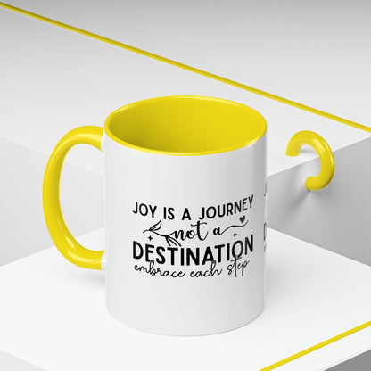 Joy Is a Journey Coffee Mug | Inspirational Accent Mug 11oz 15oz | Motivational Ceramic Cup | Self Care Gift | Mindfulness Mug | Wellness Gift