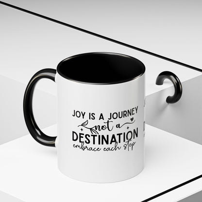 Joy Is a Journey Coffee Mug | Inspirational Accent Mug 11oz 15oz | Motivational Ceramic Cup | Self Care Gift | Mindfulness Mug | Wellness Gift