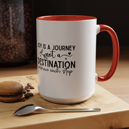 Joy Is a Journey Coffee Mug | Inspirational Accent Mug 11oz 15oz | Motivational Ceramic Cup | Self Care Gift | Mindfulness Mug | Wellness Gift
