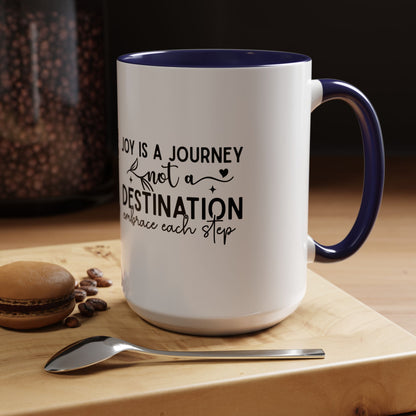 Joy Is a Journey Coffee Mug | Inspirational Accent Mug 11oz 15oz | Motivational Ceramic Cup | Self Care Gift | Mindfulness Mug | Wellness Gift
