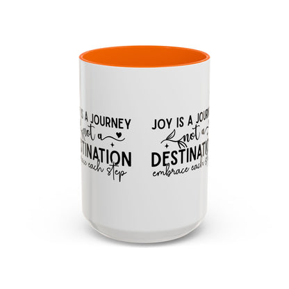 Joy Is a Journey Coffee Mug | Inspirational Accent Mug 11oz 15oz | Motivational Ceramic Cup | Self Care Gift | Mindfulness Mug | Wellness Gift