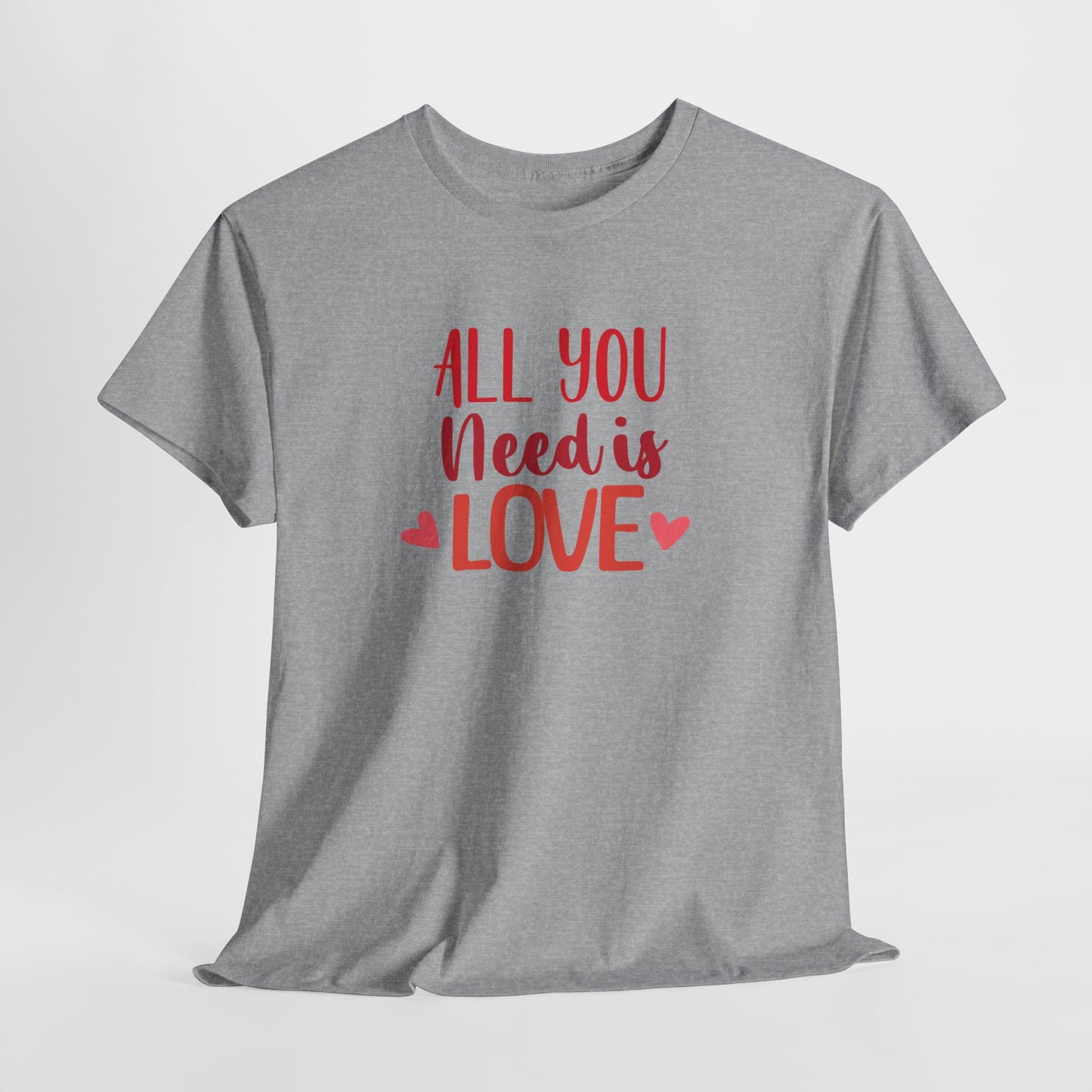 Love Quote T-Shirt — "All You Need Is Love" Heart Graphic Tee