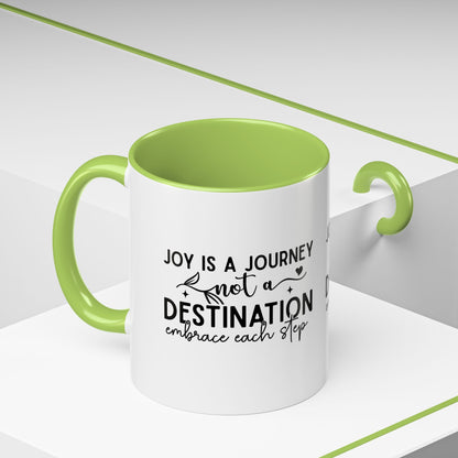 Joy Is a Journey Coffee Mug | Inspirational Accent Mug 11oz 15oz | Motivational Ceramic Cup | Self Care Gift | Mindfulness Mug | Wellness Gift