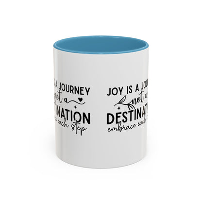 Joy Is a Journey Coffee Mug | Inspirational Accent Mug 11oz 15oz | Motivational Ceramic Cup | Self Care Gift | Mindfulness Mug | Wellness Gift