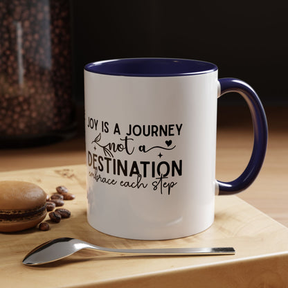 Joy Is a Journey Coffee Mug | Inspirational Accent Mug 11oz 15oz | Motivational Ceramic Cup | Self Care Gift | Mindfulness Mug | Wellness Gift