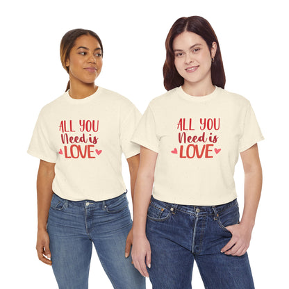 Love Quote T-Shirt — "All You Need Is Love" Heart Graphic Tee
