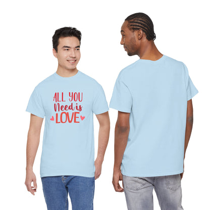 Love Quote T-Shirt — "All You Need Is Love" Heart Graphic Tee