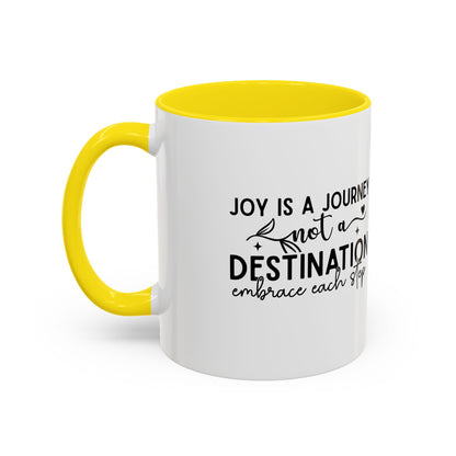 Joy Is a Journey Coffee Mug | Inspirational Accent Mug 11oz 15oz | Motivational Ceramic Cup | Self Care Gift | Mindfulness Mug | Wellness Gift