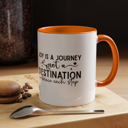 Joy Is a Journey Coffee Mug | Inspirational Accent Mug 11oz 15oz | Motivational Ceramic Cup | Self Care Gift | Mindfulness Mug | Wellness Gift