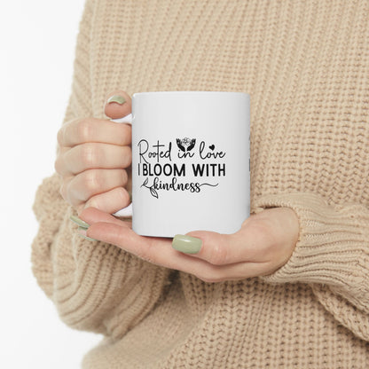 'Rooted in Love I Bloom With Kindness' Ceramic Mug — Inspirational Floral Coffee Cup (11oz/15oz)