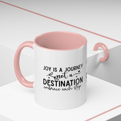 Joy Is a Journey Coffee Mug | Inspirational Accent Mug 11oz 15oz | Motivational Ceramic Cup | Self Care Gift | Mindfulness Mug | Wellness Gift