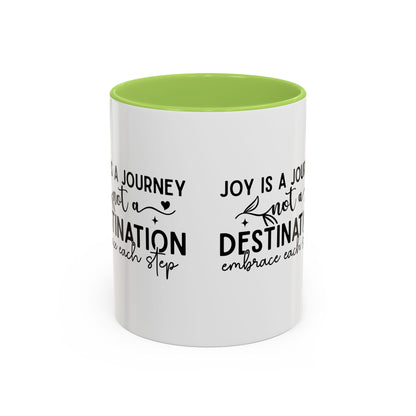 Joy Is a Journey Coffee Mug | Inspirational Accent Mug 11oz 15oz | Motivational Ceramic Cup | Self Care Gift | Mindfulness Mug | Wellness Gift