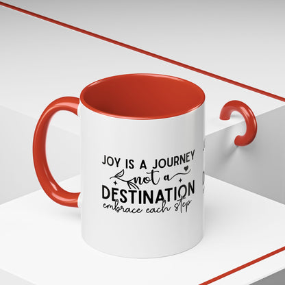 Joy Is a Journey Coffee Mug | Inspirational Accent Mug 11oz 15oz | Motivational Ceramic Cup | Self Care Gift | Mindfulness Mug | Wellness Gift