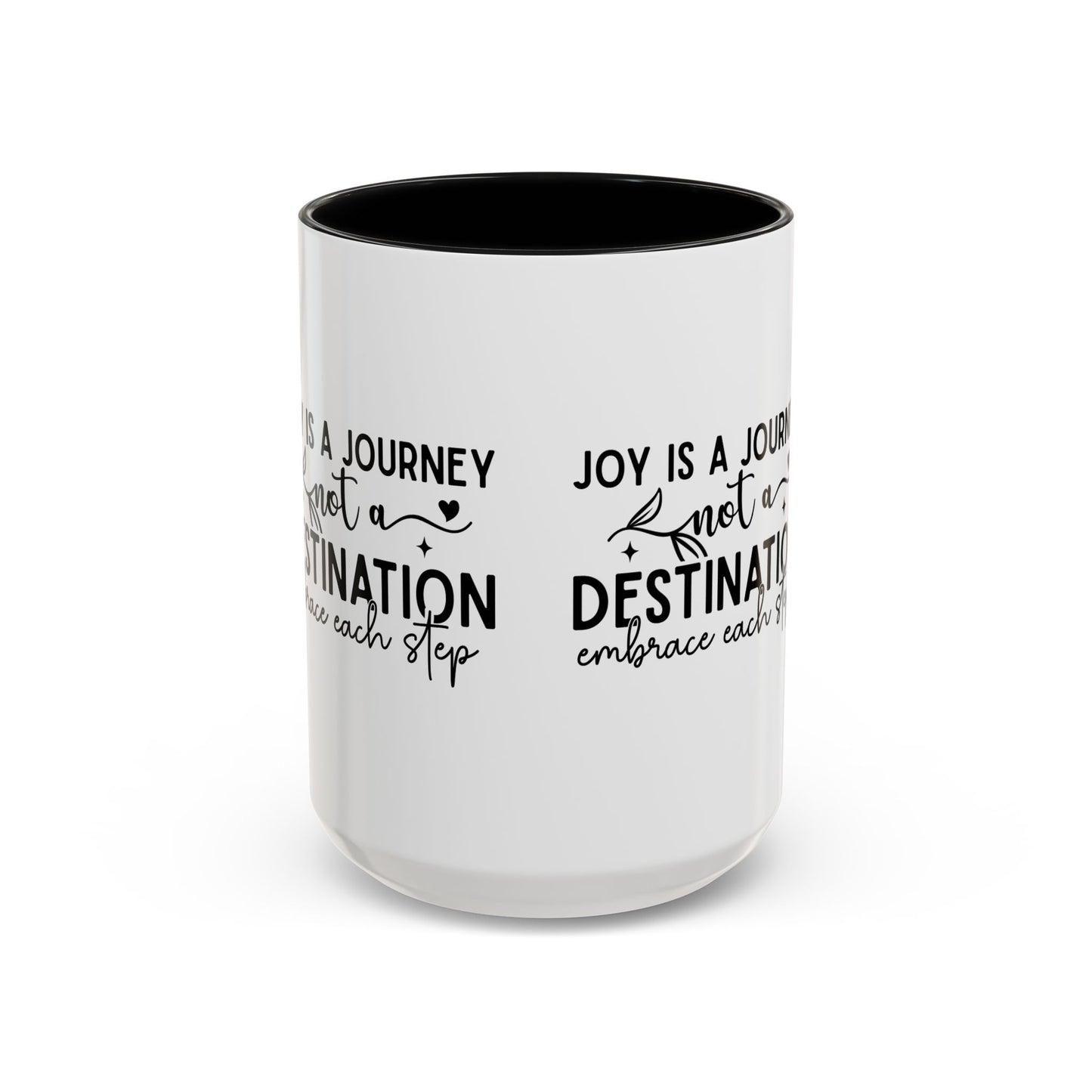 Joy Is a Journey Coffee Mug | Inspirational Accent Mug 11oz 15oz | Motivational Ceramic Cup | Self Care Gift | Mindfulness Mug | Wellness Gift