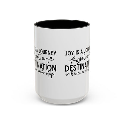 Joy Is a Journey Coffee Mug | Inspirational Accent Mug 11oz 15oz | Motivational Ceramic Cup | Self Care Gift | Mindfulness Mug | Wellness Gift