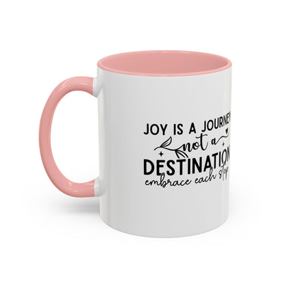 Joy Is a Journey Coffee Mug | Inspirational Accent Mug 11oz 15oz | Motivational Ceramic Cup | Self Care Gift | Mindfulness Mug | Wellness Gift