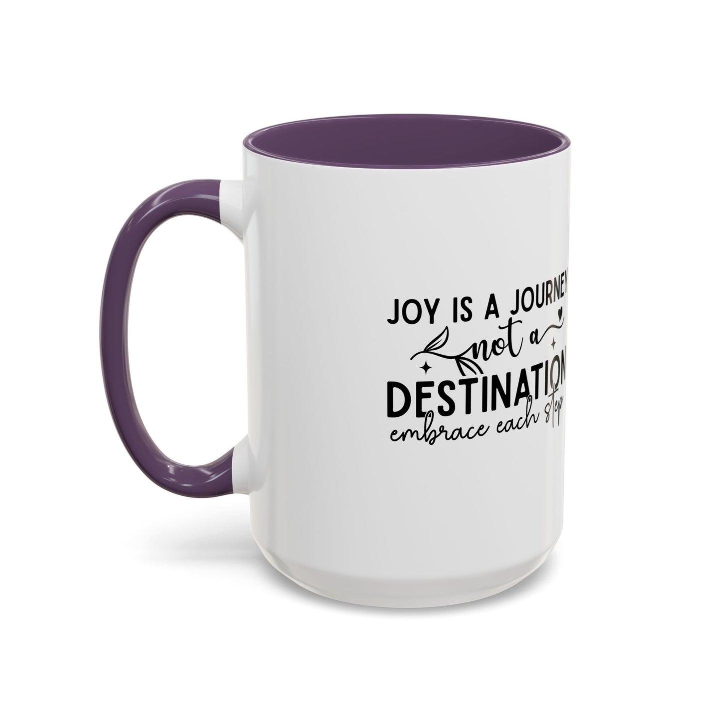 Joy Is a Journey Coffee Mug | Inspirational Accent Mug 11oz 15oz | Motivational Ceramic Cup | Self Care Gift | Mindfulness Mug | Wellness Gift