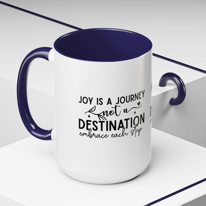 Joy Is a Journey Coffee Mug | Inspirational Accent Mug 11oz 15oz | Motivational Ceramic Cup | Self Care Gift | Mindfulness Mug | Wellness Gift