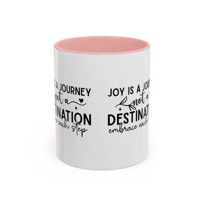 Joy Is a Journey Coffee Mug | Inspirational Accent Mug 11oz 15oz | Motivational Ceramic Cup | Self Care Gift | Mindfulness Mug | Wellness Gift