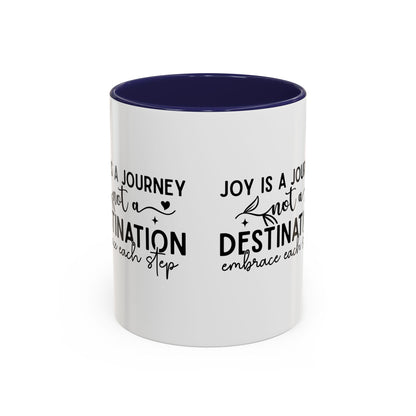 Joy Is a Journey Coffee Mug | Inspirational Accent Mug 11oz 15oz | Motivational Ceramic Cup | Self Care Gift | Mindfulness Mug | Wellness Gift