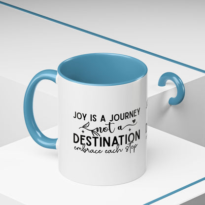 Joy Is a Journey Coffee Mug | Inspirational Accent Mug 11oz 15oz | Motivational Ceramic Cup | Self Care Gift | Mindfulness Mug | Wellness Gift