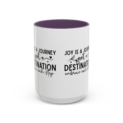 Joy Is a Journey Coffee Mug | Inspirational Accent Mug 11oz 15oz | Motivational Ceramic Cup | Self Care Gift | Mindfulness Mug | Wellness Gift