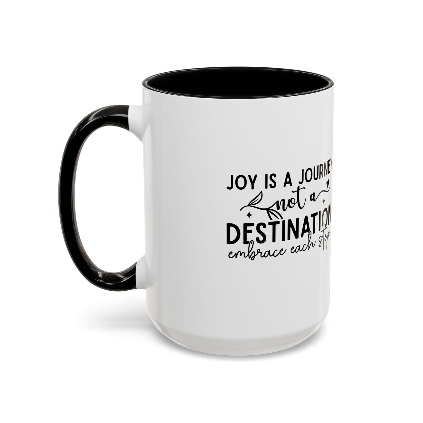 Joy Is a Journey Coffee Mug | Inspirational Accent Mug 11oz 15oz | Motivational Ceramic Cup | Self Care Gift | Mindfulness Mug | Wellness Gift
