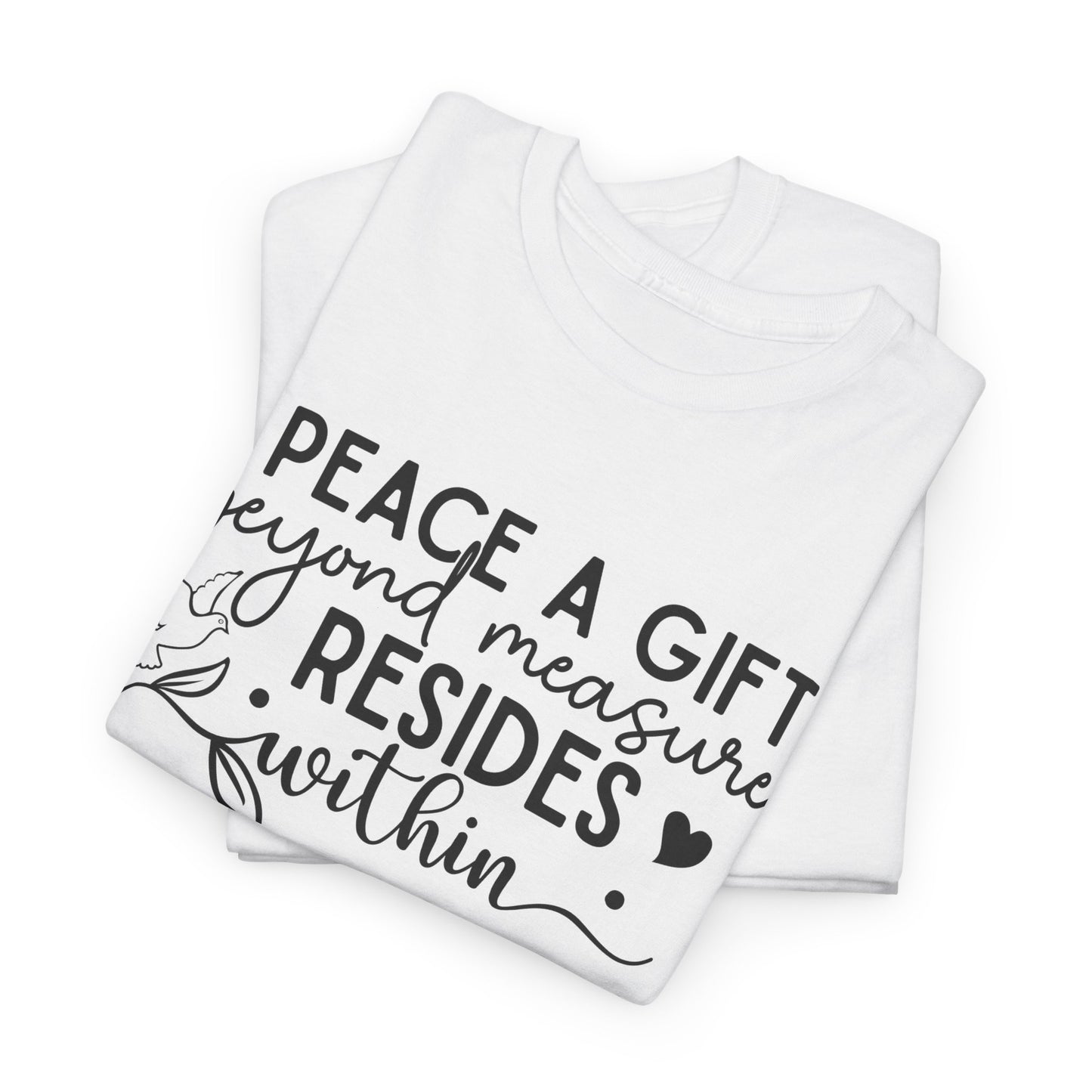 Peace A Gift T-Shirt – Inspirational Dove Graphic Tee with “Peace a Gift Beyond Measure Resides Within” Quote